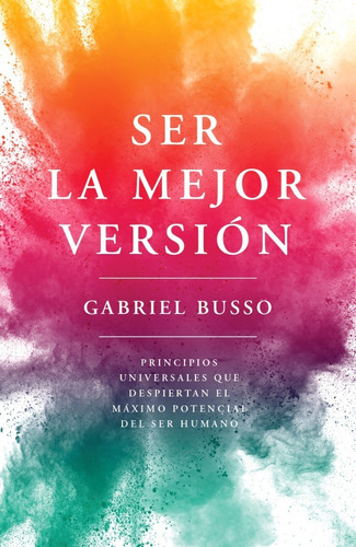 Libro Ser La Mejor Version - Gabriel Busso 