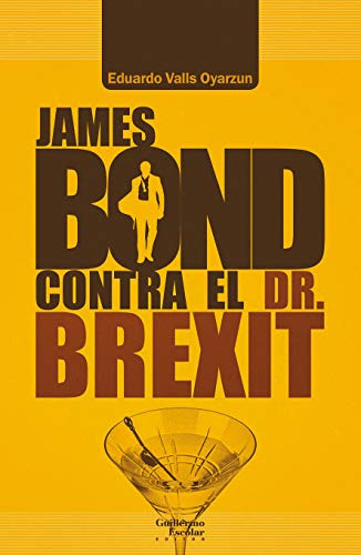 Libro James Bond Contra El Dr Brexit De Valls Oyarzun Eduard