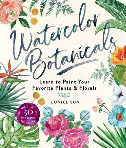 Libro: Watercolor Botanicals: Learn To Paint Your Favorite