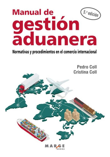 Libro Manual De Gestion Aduanera:normativas Procedimiento...