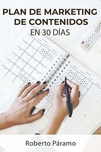 Plan de MARKETING DE CONTENIDOS en 30 dias, de Páramo, Roberto. Editorial Independently Published, tapa blanda en español, 2019