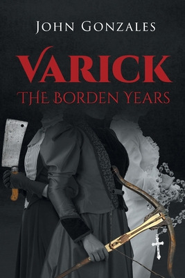 Libro Varick: The Borden Years - Gonzales, John