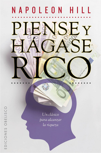 Piense Y Hágase Rico: Un Clásico Para Alcanzar La Riqueza (Usado)