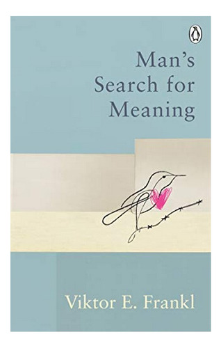 Man's Search For Meaning - Viktor E Frankl. Eb7