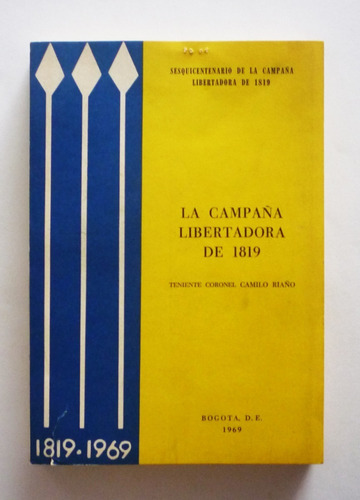 Camilo Riaño - La Campaña Libertadora De 1819 