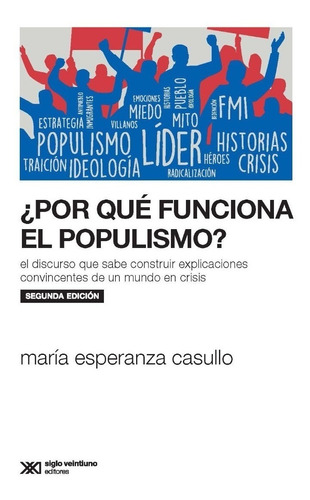 Por Que Funciona El Populismo - Maria Esperanza Casullo