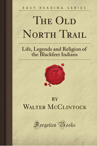 Libro: The Old North Trail: Life, Legends And Of The Indians