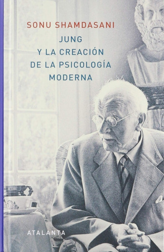 Carl Jung Y La Creación De La Psicología Moderna Shamdasani 