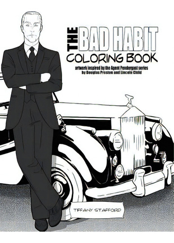 The Bad Habit Coloring Book: Artwork Inspired By The Agent Pendergast Series By Douglas Preston A..., De Stafford, Tiffany. Editorial Createspace, Tapa Blanda En Inglés
