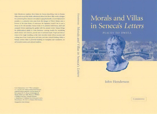 Morals And Villas In Seneca's Letters, De John Henderson. Editorial Cambridge University Press, Tapa Dura En Inglés