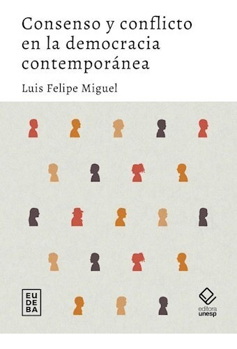 Consenso Y Conflicto En La Democracia Contemporanea - Luis F