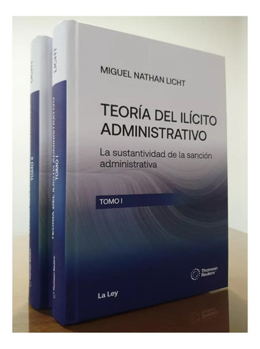Teoría Del Ilícito Administrativo. 2 Tomos, De Miguel Nathan Licht. Editorial La Ley, Tapa Dura, Edición 1 En Español, 2024