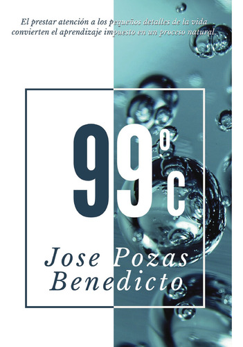 99 ºc, de Pozas Benedicto  Jose.. Grupo Editorial Círculo Rojo SL, tapa blanda en español