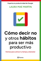Comprar Libro Cómo Decir No Y Otros Hábitos Para Ser Más Productivo
