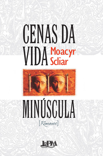 Cenas da vida minúscula, de Scliar, Moacyr. Editora Publibooks Livros e Papeis Ltda., capa mole em português, 1991