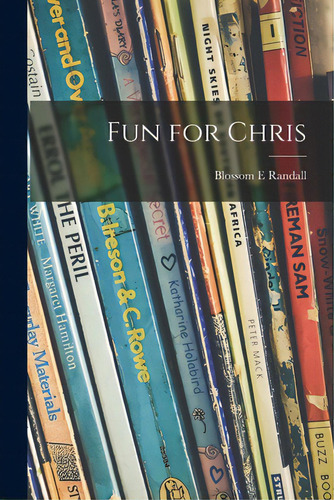 Fun For Chris, De Randall, Blossom E.. Editorial Hassell Street Pr, Tapa Blanda En Inglés