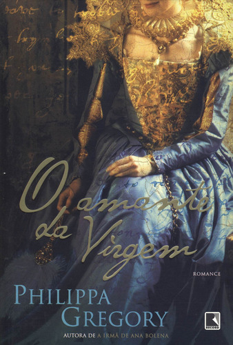 O amante da virgem, de Gregory, Philippa. Série Tudor (3), vol. 3. Editora Record Ltda., capa mole em português, 2006