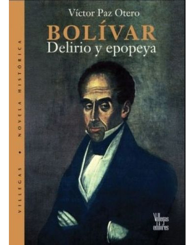 Libro Bolivar Delirio Y Epopeya