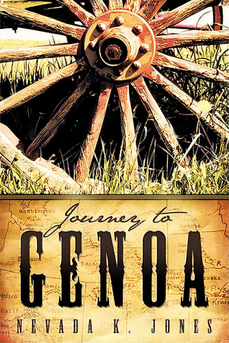 Journey To Genoa, De Jones, Nevada K.. Editorial Authorhouse, Tapa Blanda En Inglés