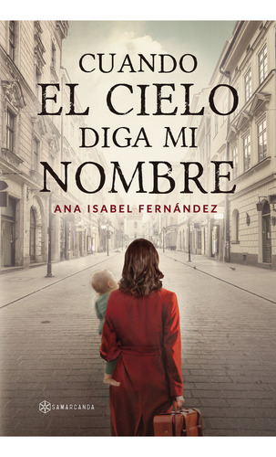 Cuando El Cielo Diga Mi Nombre: , De Fernández Escribano., Vol. 1. Editorial Editorial Samarcanda, Tapa Pasta Blanda, Edición 1 En Español, 2024