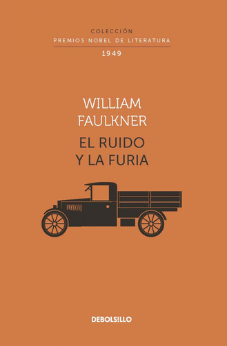 Nobel. El Ruido Y La Furia. William Faulkner. Editorial Debolsillo En Español. Tapa Blanda