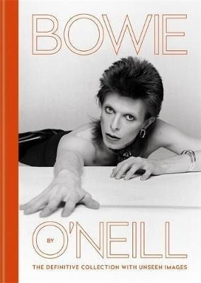 Bowie By O'neill : The Definitive Collection With Unsee&-.