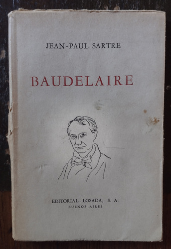 Baudelaire - Jean Paul Sartre - Losada 2° Ed. 1957 (Usado)