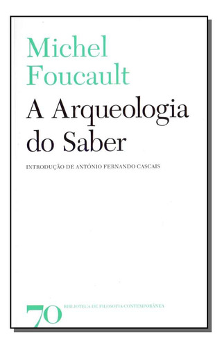 Libro Arqueologia Do Saber A De Foucault Michel Edicoes 70