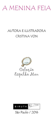 A menina feia, de Von, Cristina. Ciências Humanas Editorial Editora Biruta Ltda., capa mole em português, 2010