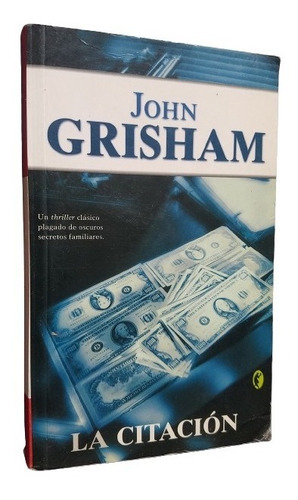 La Citacion John Grishan Suspenso, Thriller Best Seller