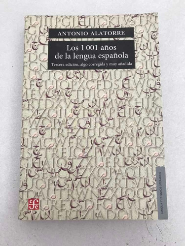 Los 1001 Años De La Lengua Española. Antonio Alatorre.