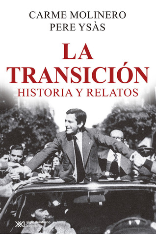 La Transicion, De Molinero Carme Ysas Pere. Editorial Siglo Xxi, Tapa Blanda En Español, 2024