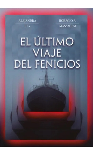 El Último Viaje Del Fenicios - A. Rey H. Massacesi