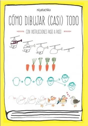 Como Dibujar Casi Todo Con Instrucciones Paso A Paso / Miyat