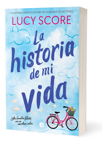 Libro La Historia De Mi Vida Primera Edición Ediciones B Lucy Score