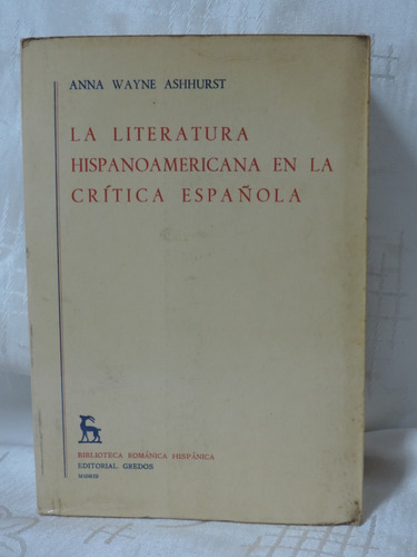 La Literatura Hispanoamericana En La Crítica Española Gredos