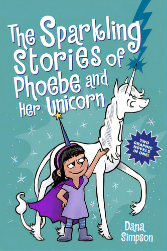 The Sparkling Stories Of Phoebe And Her Unicorn: Two Books In One, De Simpson, Dana. Editorial Andrews & Mcmeel, Tapa Blanda En Inglés