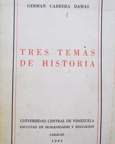 Tres Temas De Historia Germán Carrera Damas 