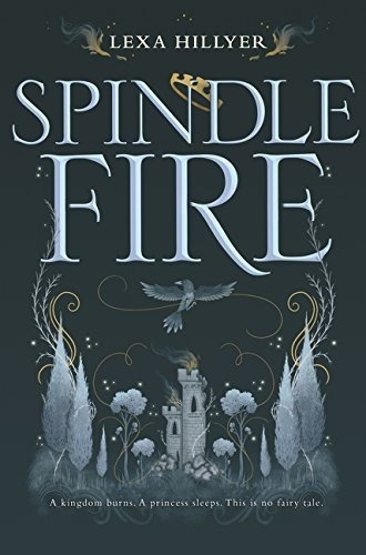 Spindle Fire (spindle Fire, 1) - Hillyer, Lexa, De Hillyer, Lexa. Editorial Harperteen En Inglés
