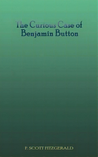 The Curious Case Of Benjamin Button, De F Scott Fitzgerald. Editorial Fab, Tapa Dura En Inglés