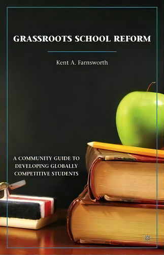 Grassroots School Reform, De K. Farnsworth. Editorial Palgrave Macmillan, Tapa Blanda En Inglés