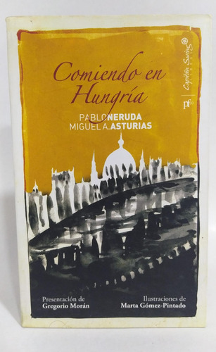 Libro Comiendo En Hungria / Pablo Neruda / Miguel Asturias