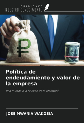 Libro: Política De Endeudamiento Y Valor De La Empresa: Una