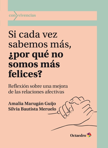 Si Cada Vez Sabemos Más, Por Qué No Somos Más Felices -  - *