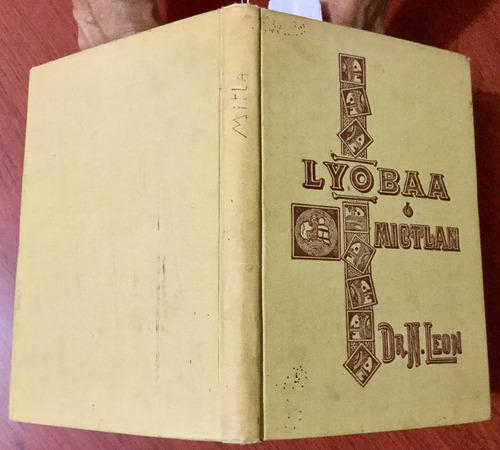 Lyobaa O Mictlan. Dr. Nicolas León Edición 1901