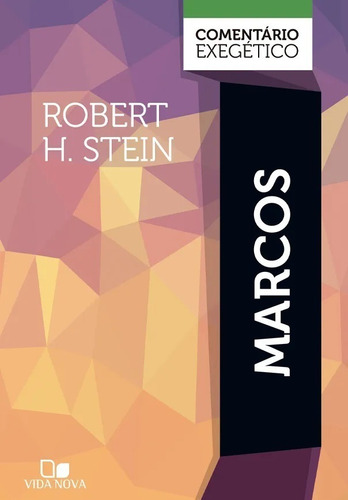 Comentário Exegético Marcos - Robert H. Stein