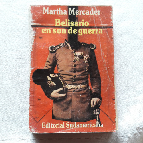 Belisario En Son De Guerra - Martha Mercader - Sudamericana