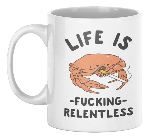 Lookhuman Life Is F***ing Relentless White Taza De Café De C