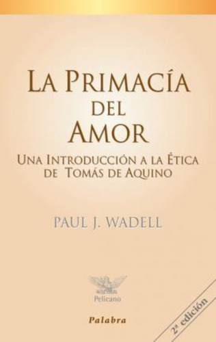 La PriMacãâa Del Amor, De Wadell, Paul J.. Editorial Ediciones Palabra, S.a., Tapa Blanda En Español