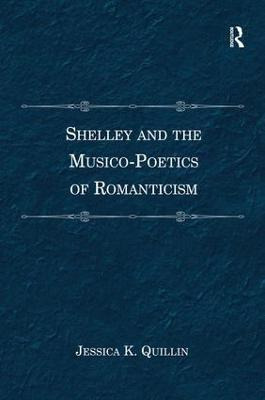 Libro Shelley And The Musico-poetics Of Romanticism - Jes...